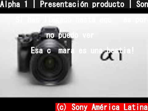 Alpha 1 | Presentación producto | Sony | α  (c) Sony América Latina